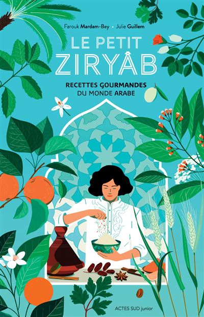 Couverture de Le petit Ziryâb: recettes gourmandes du monde arabe