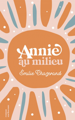 Couverture de Annie au milieu de Emilie Chazerand