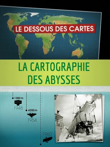 Couverture de Le Dessous des Cartes - La cartographie des abysses