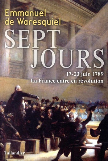 Couverture de Sept jours : 17-23 juin 1789, la France entre en révolution